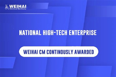 Weihai CM Ib zaug tau lees paub tias yog National High-Tech Enterprise los nt...